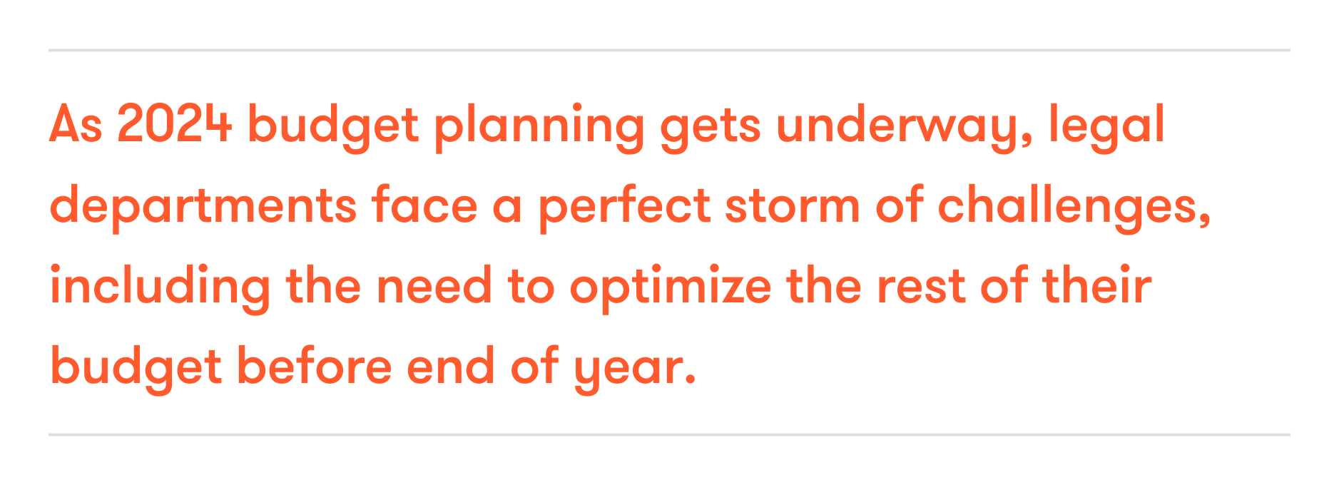 Image of quote stating "As 2024 budget planning gets underway, legal departments face a perfect storm of challenges, including the need to optimize the rest of their budget before end of year."